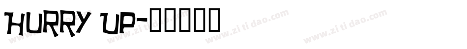 Hurry Up字体转换